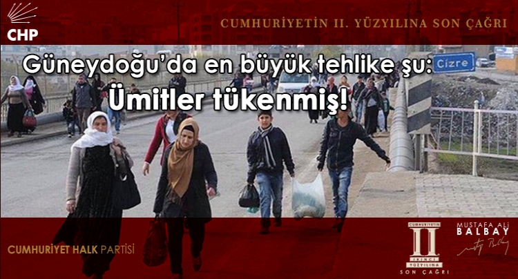 GÜNEYDOĞU'DA EN BÜYÜK TEHLİKE ŞU: ÜMİTLER TÜKENMİŞ!