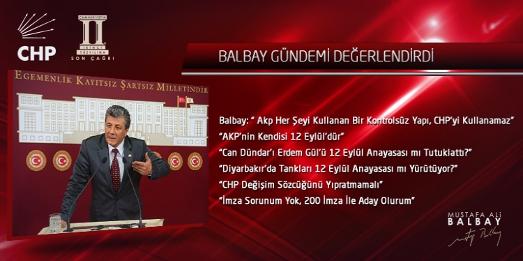 BALBAY GÜNDEMİ DEĞERLENDİRDİ