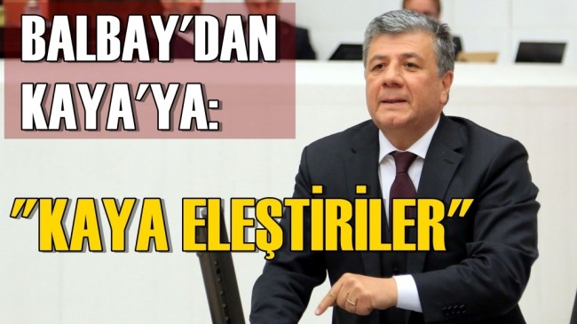 BALBAY’DAN KAYA’YA KAYA GİBİ SÖZLER