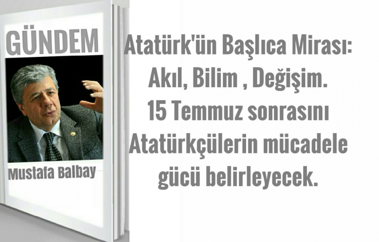 ATATÜRK'ÜN ÜÇ MİRASI: AKIL BİLİM DEĞİŞİM...